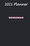 2021 planner - funny bridesmaid may contain alcohol lgbt gay pride: daily planner 2021, us map, us holiday, 6x9 inch, 136 pages