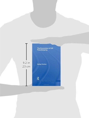 The Economics of UN Peacekeeping (Routledge Studies in Defence and Peace Economics)      1st Edition