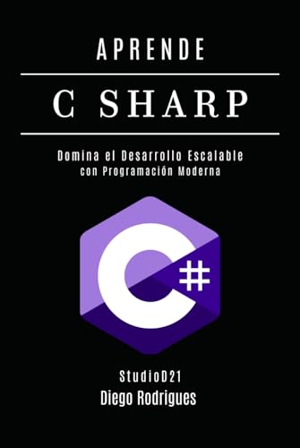  APRENDE C SHARP: Domina el Desarrollo Escalable con Programación Moderna