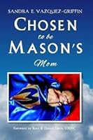 Chosen to be Mason's Mom 0578164175 Book Cover