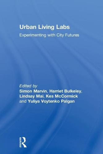 Urban Living Labs: Experimenting with City Futures