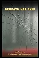 BENEATH HER SKIN B0G2GG8LH3 Book Cover