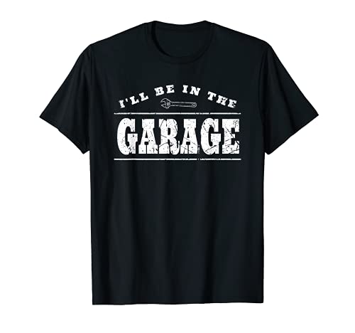 Stampa vintage con scritta «I'll be in the garage» Maglietta