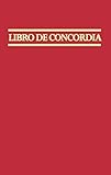 Libro de Concordia (The Book of Concord) (Spanish Edition)