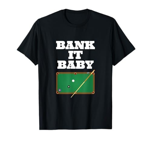 Billiards Pool Player Shirt Gift Men Women Bank Shot T-Shirt