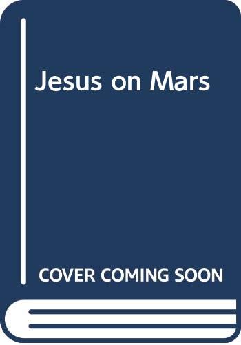 Jesus on Mars 0586053085 Book Cover