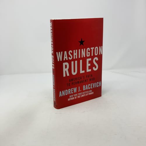 Washington Rules: America's Path to Permanent War