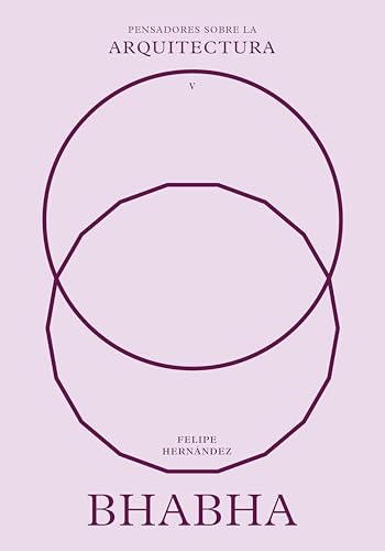 Bhabha sobre la arquitectura (Pensadores sobre la arquitectura)