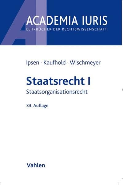 Staatsrecht I: Staatsorganisationsrecht (Academia Iuris) : Ipsen