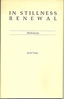 In stillness, renewal: Meditations B0006YDLRY Book Cover
