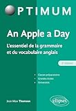  An Apple a day. L\'essentiel de la grammaire et du vocabulaire anglais