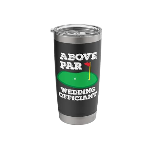 Golf Pun Above Par Wedding Officiant Funny Golfing Gift Stainless Steel Insulated Tumbler