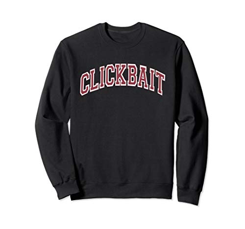 Clickbait Viral Sweatshirt (5 Color Options)