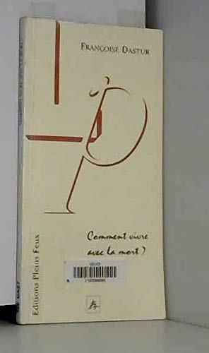 Comment vivre avec la mort? : Dastur, Françoise: Amazon.ca: Livres