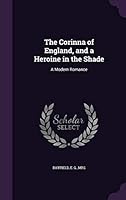 The Corinna of England, and a Heroine in the Shade: A Modern Romance 1341578895 Book Cover