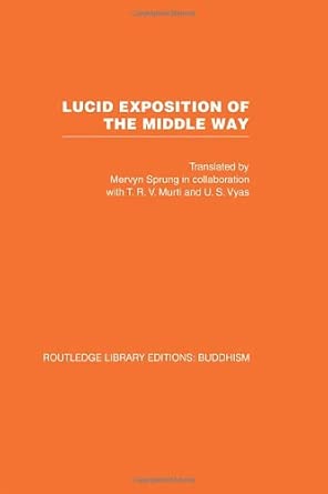 Lucid Exposition of the Middle Way: The Essential Chapters From The Prasannapada of Candrakirti Lucid Exposition of the Middle Way: The Essential Chapters From The Prasannapada of Candrakirti book cover
