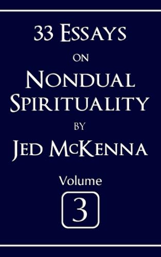 Image of 33 Essays on Nondual Spirituality Volume 3 (Essays on Nondual Spirituality by Jed McKenna)