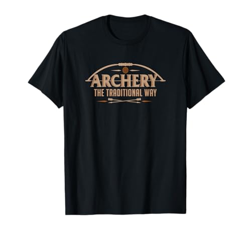 Archery The Traditional Way Sports Hunting T-Shirt