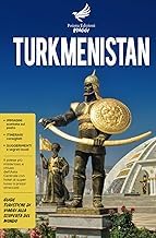 Resumen Summary Ebook Turkmenistan: Il paese pi&ugrave; misterioso e chiuso dell&rsquo;Asia Centrale con hotel di super lusso a prezzi stracciati - Guide Turistiche alla Scoperta del Mondo (Italian Edition) Full