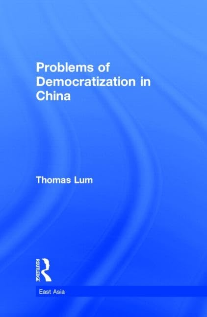 Problems of Democratization in China (East Asia)      1st Edition