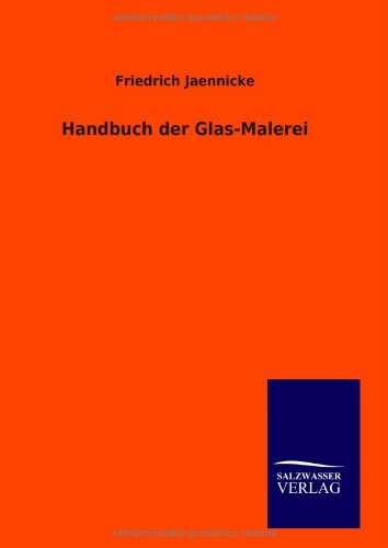 Télécharger Handbuch der Glas-Malerei Livre PDF Gratuit