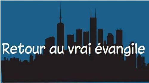 RETOUR AU VRAI EVANGILE