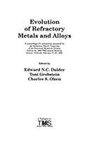 Evolution of Refractory Metals and Alloys: A Proceedings of a Symposium Sponsored by the Refractory Metals Committee of the Structural Materials Div 0873392345 Book Cover