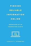Finding Reliable Information Online: Adventures of an Information Sleuth