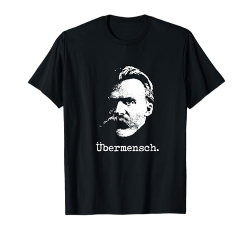 Nietzsche Zarathustra - Filosofia di Ubermensch - Superhuman Maglietta