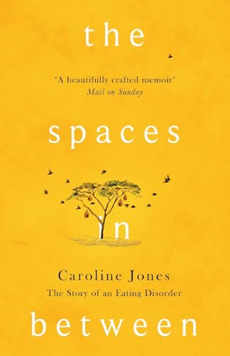 The Spaces In Between: The Story Of An Eating Disorder