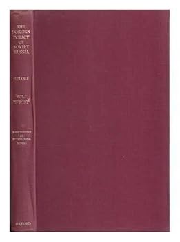 THE FOREIGN POLICY OF SOVIET RUSSIA 1929-1941 (Volume One: 1929-1936)