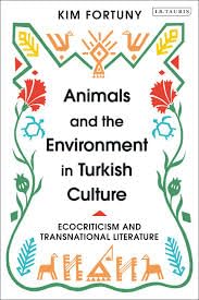 Buy Animals and the Environment in Turkish Culture Ecocriticism and Transnational Literature — BookShops.in