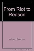 FROM RIOT TO REASON 0252001826 Book Cover