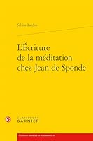 L'Ecriture de la Meditation Chez Jean de Sponde (French Edition) 2406159868 Book Cover