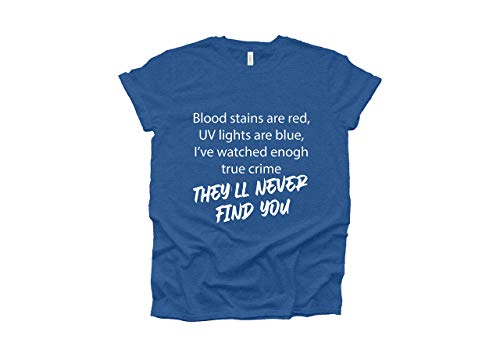 Serial Killer Shirt, They'll Never Find You Shirt, Halloween shirt, Crime Shows Tshirt, Funny Horror Tee
