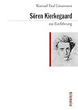 Sören Kierkegaard zur Einführung - Konrad Paul Liessmann