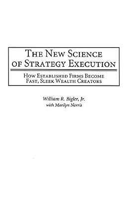 The New Science of Strategy Execution: How Established Firms Become Fast, Sleek Wealth Creators-Wow! eBook