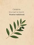 Calabria,tra mari e monti: Sapori e profumi di Calabria