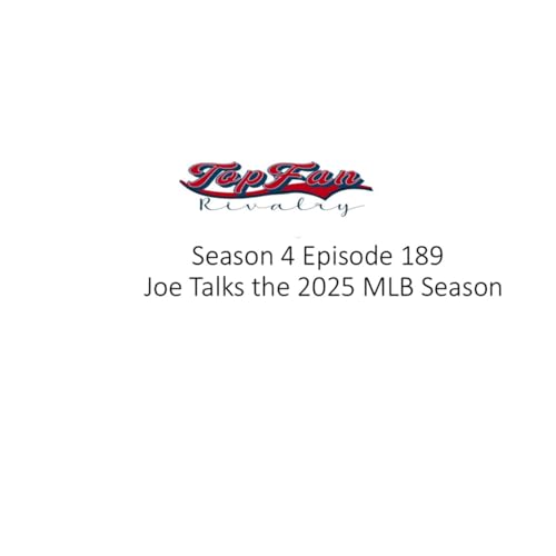 Season 4 Episode 189: Joe Talks 2025 Season
