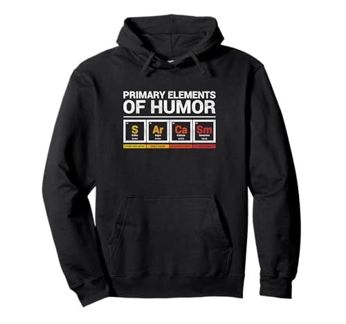 Sarcasm Primary Elements of Humor Chemie Witz Geschenkidee Pullover Hoodie