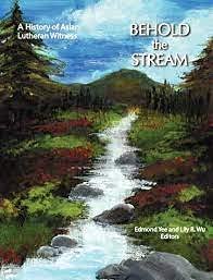 Behold the Stream: A History of Asian Lutheran Witness
