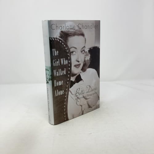 The Girl Who Walked Home Alone: Bette Davis, A Personal Biography