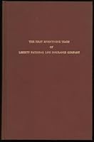 The first seventy-one years of Liberty National Life Insurance Company B00071LN26 Book Cover