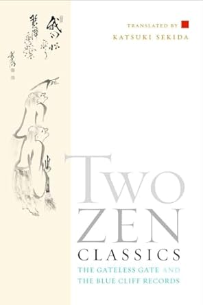 Two Zen Classics: The Gateless Gate and the Blue Cliff Records