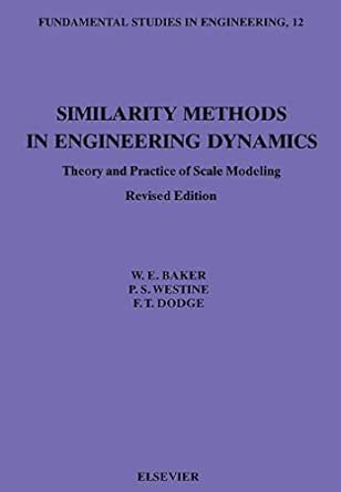 Similarity Methods in Engineering Dynamics: Theory and Practice of Scale Modeling Revised, Subsequent Edition book cover