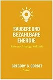 Bezahlbare und saubere Energie: Eine nachhaltige Zukunft