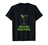Martini Glass T-Shirt, Olives Matter Shirt, Funny t Shirt T-Shirt