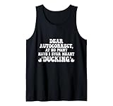 Humour de textos relatif pour toute personne fatiguée des problèmes de saisie téléphonique, des échecs de correction automatique et du chaos prédictif des textes. Cher autocorrect, à aucun moment je n'ai jamais voulu dire canard. Parfait pour les personnalités sarcastiques qui aiment les citations spirituelles, les mèmes et les rires quotidiens.