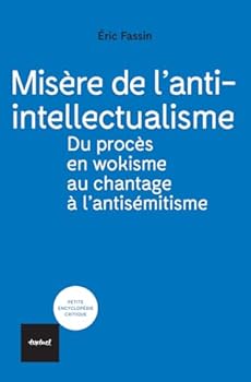 Paperback MISERE DE L'ANTI-INTELLECTUALISME: Du procès en wokisme à celui en antisémitisme [French] Book