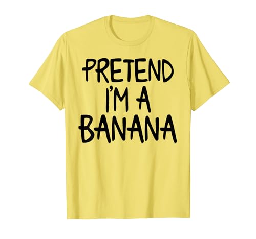 Pretend I'm a Banana Shirt Cute Funny Banana Costume Mens Maglietta